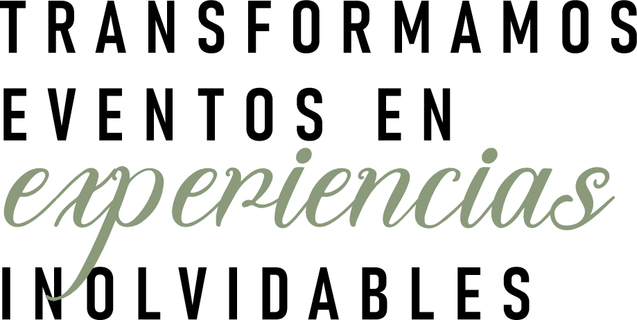 Transformamos eventos en experiencias inolvidables